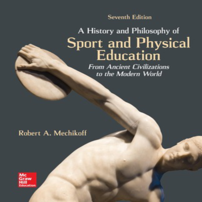 A History And Philosophy Of Sport And Physical Education 7th Edition By Robert Mechikoff – Test Bank