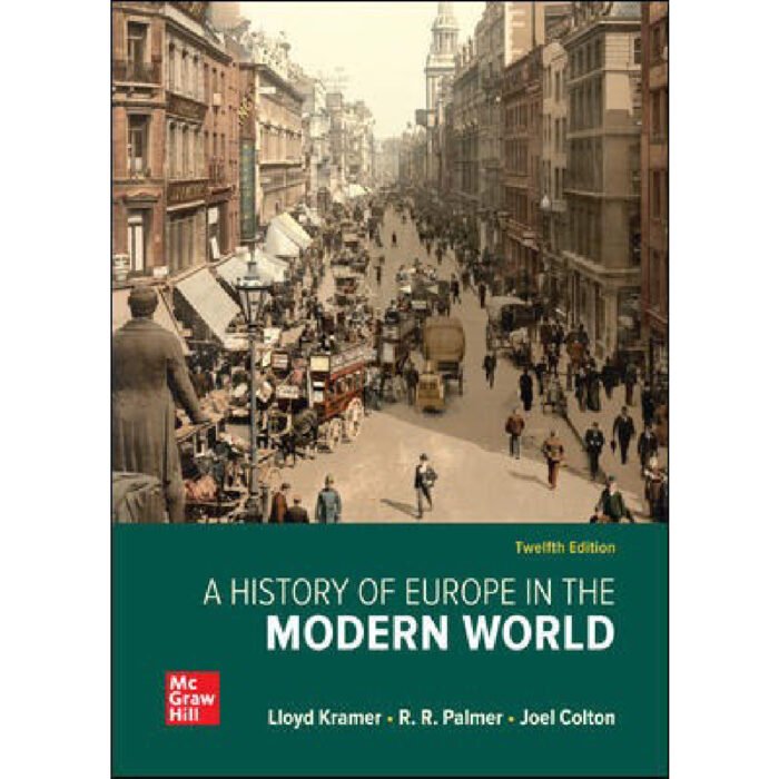A History Of Europe In The Modern World 12th Edition By Lloyd Kramer – Test Bank