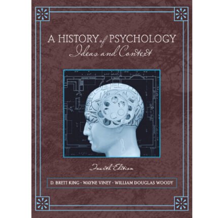 A History Of Psychology Ideas And Context 4th Edition By King – Test Bank