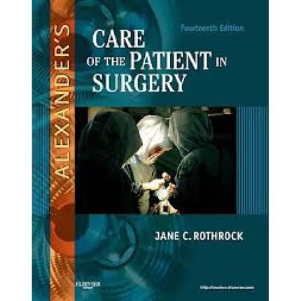 Alexanders Care Of The Patient In Surgery 14th Edition By Rothrock – Test Bank
