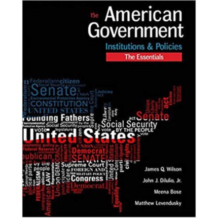 American Government Institutions And Policies Essentials Edition 15th Edition By James Q. Wilson – Test Bank