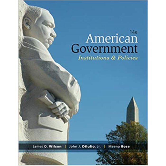 American Government Institutions Policies 14th Edition By James Q. Wilson – Test Bank