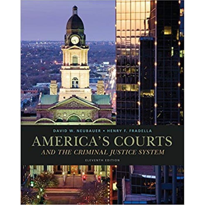 Americas Courts And The Criminal Justice System 11th Edition By David W. Neubauer – Test Bank