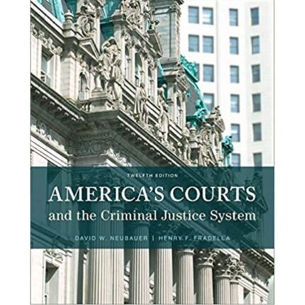 Americas Courts And The Criminal Justice System 12th Edition By David W. Neubauer – Test Bank