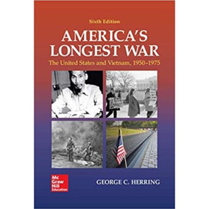 Americas Longest War The United States And Vietnam 1950 1975 6th Edition By George Test Bank