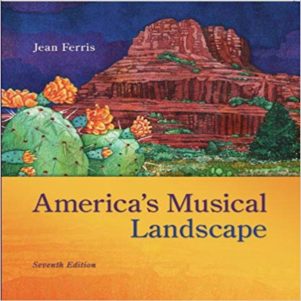 Americas Musical Landscape 7th Edition By Jean Ferris – Test Bank