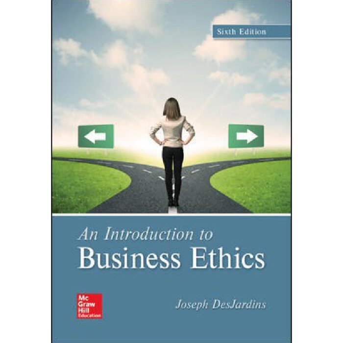 An Introduction To Business Ethics 6th Edition By Joseph DesJardins – Test Bank