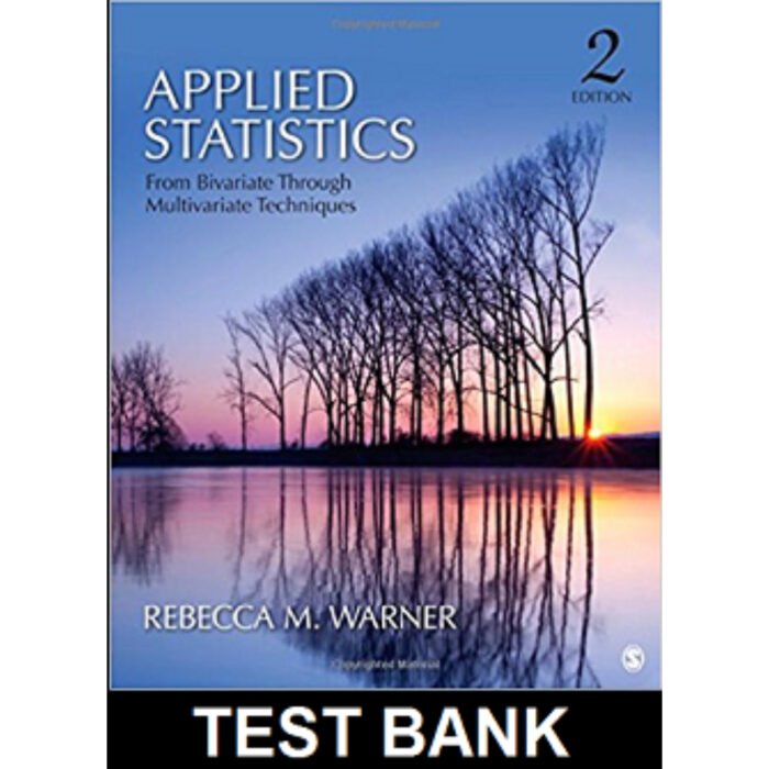 Applied Statistics From Bivariate Through Multivariate Techniques 2nd Edition By Warner – Test Bank