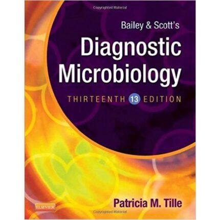 Bailey And Scotts Diagnostic Microbiology 13th Edition By Patricia M. – Test Bank
