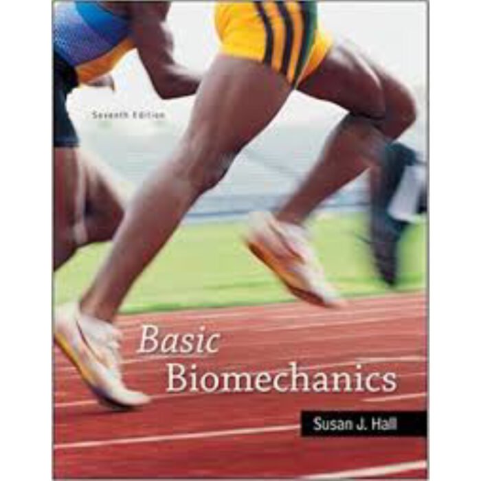 Basic Biomechanics 7th Edition By Susan J. Hall – Test Bank
