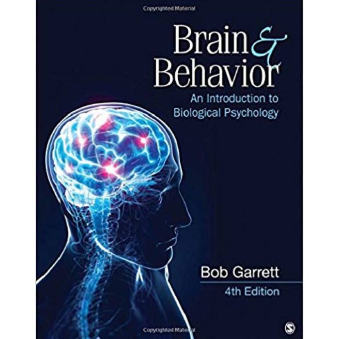 Brain And Behavior An Introduction To Biological Psychology 4th Edition By Bob – Test Bank
