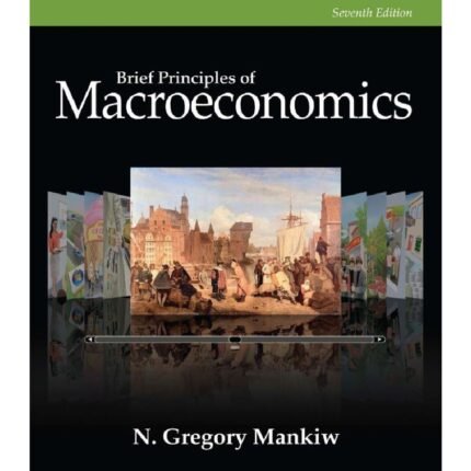 Brief Principles Of Macroeconomics 7th Edition By N. Gregory Mankiw – Test Bank