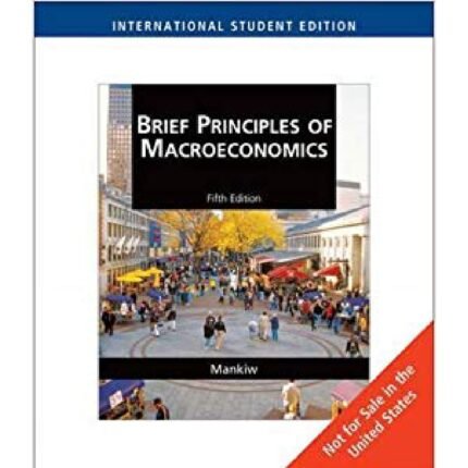 Brief Principles Of Macroeconomics International Edition 5th Edition By N. Gregory Mankiw – Test Bank