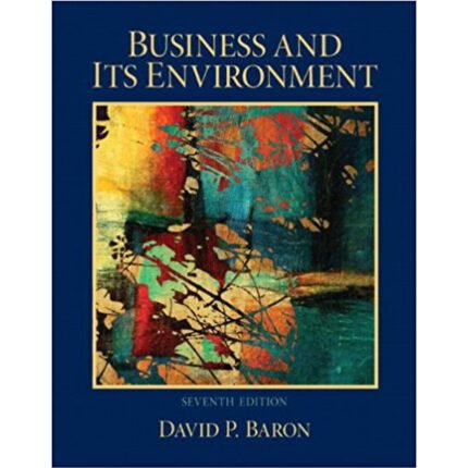 Business And Its Environment 7th Edition By Baron – Test Bank