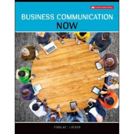 Business Communication Now 4th Canadian Edition By Findlay – Test Bank