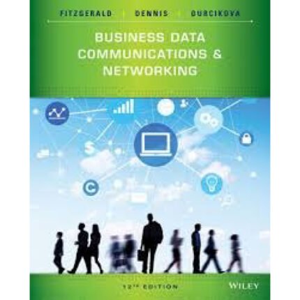 Business Data Communications And Networking 12th Edition By Dennis – Test Bank 1