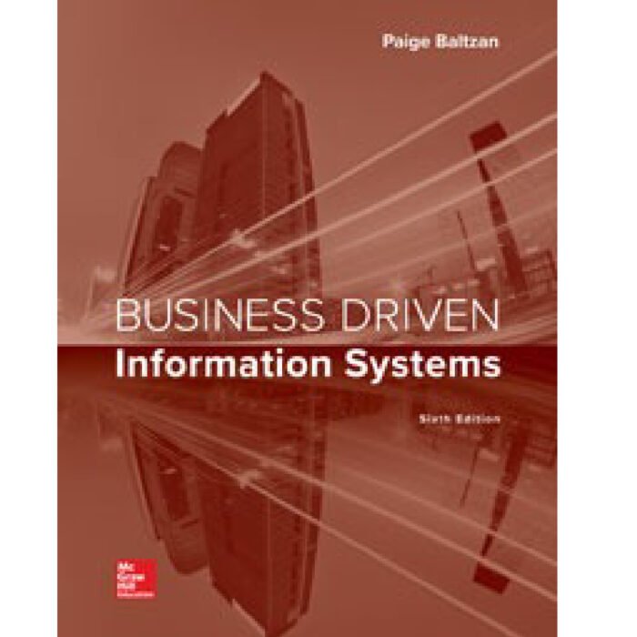 Business Driven Information Systems 6th Edition By Paige Baltzan – Test Bank 1