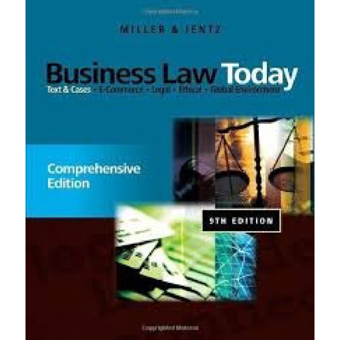 Business Law Today Comprehensive Text And Cases 9th Edition By Roger LeRoy Miller – Test Bank 1