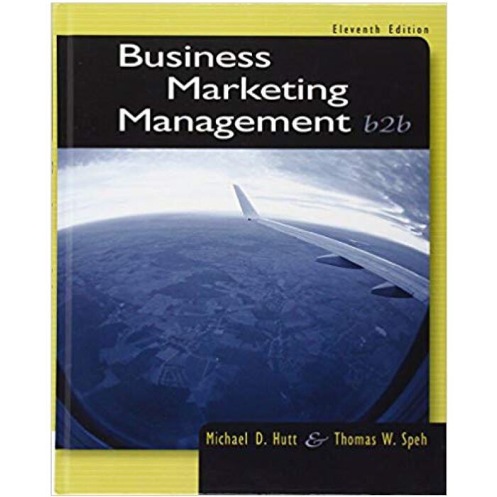 Business Marketing Management B2B 11th Edition By Michael D. Hutt – Test Bank 1