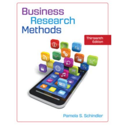 Business Research Methods 13th Edition By Pamela Schindler – Test Bank