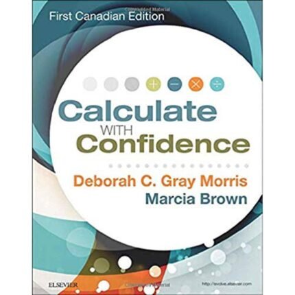 Calculate With Confidence 1st Canadian Edition By Deborah C. Gray – Test Bank