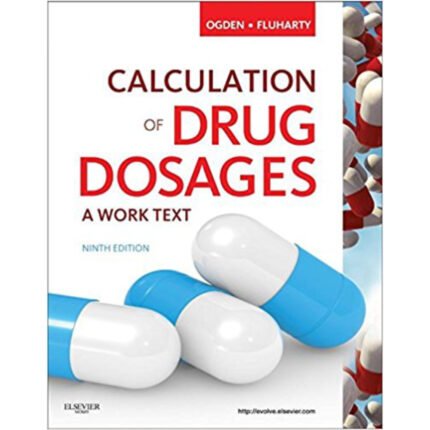 Calculation Of Drug Dosages A Work Text 9th Edition By Sheila J. Ogden – Test Bank