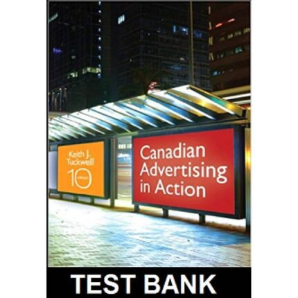 Canadian Advertising In Action 10th Canadian Edition By Tuckwell – Test Bank