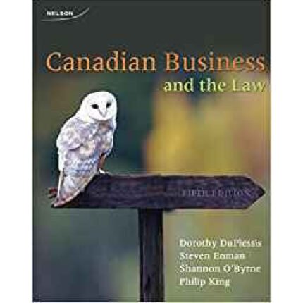 Canadian Business And The Law 5th Edition By Dorothy Duplessis – Test Bank 1
