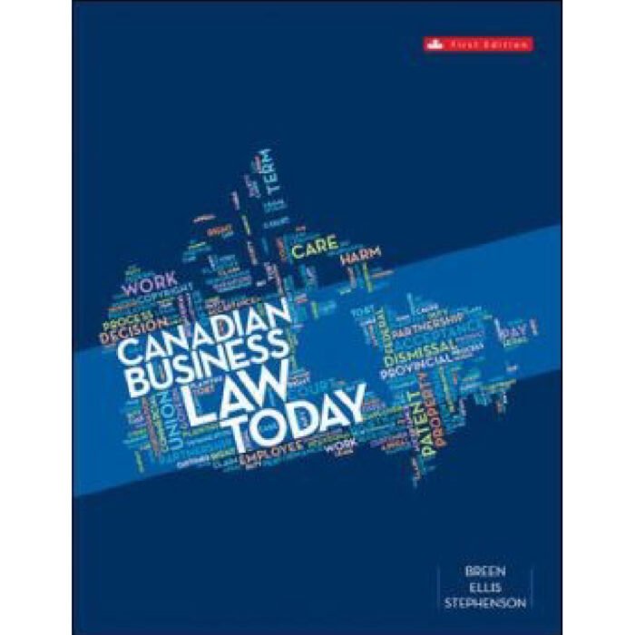 Canadian Business Law Today 1st Edition By Nancy Breen – Test Bank