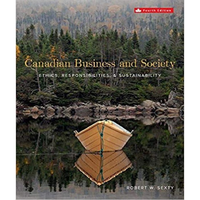 Canadian Business Society Ethics Responsibilities And Sustainability 4th Edition By Robert – Test Bank 1