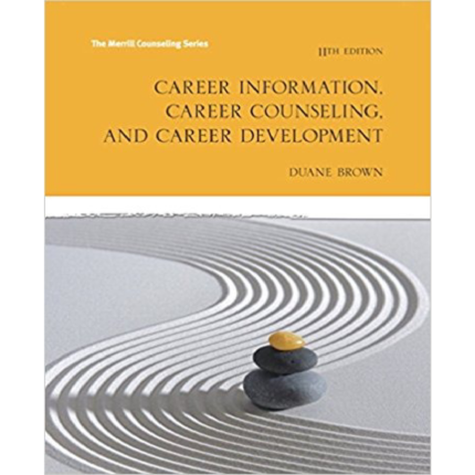 Career Information Career Counseling And Career Development 11th Edition By Brown – Test Bank