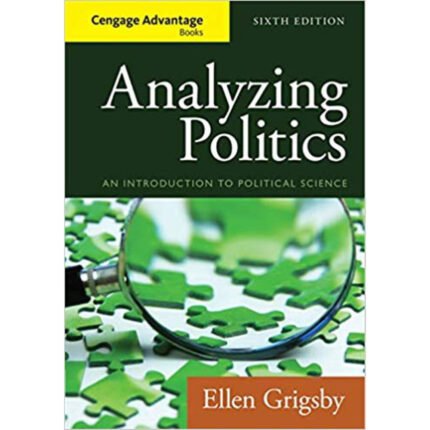 Cengage Advantage Books Analyzing Politics 6th Edition By Ellen Grigsby – Test Bank