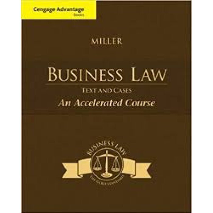 Cengage Advantage Books Business Law Text Cases An Accelerated Course 13th Edition By Miller – Test Bank 1