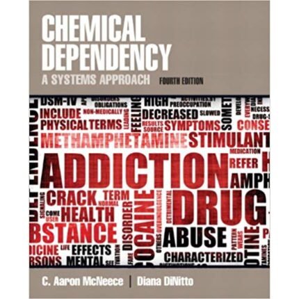 Chemical Dependency A Systems Approach 4th Edition By C. Aaron McNeece – Test Bank
