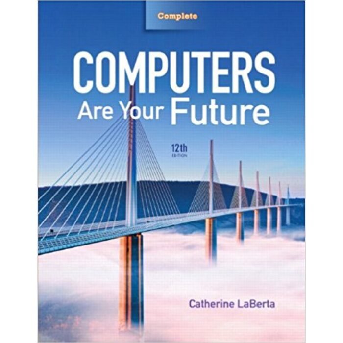 Computers Are Your Future 12th Edition By Laberta – Test Bank
