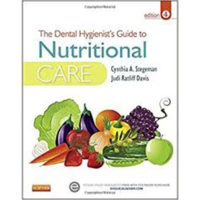 Dental Hygienists Guide To Nutritional Care 4th Edition By Cynthia A. Stegeman – Test Bank