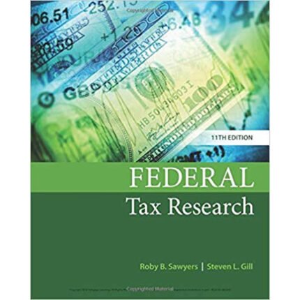 Federal Tax Research 11th Edition By Roby Sawyers – Test Bank