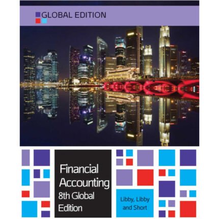 Financial Accounting 8th Global Edition By Robert Libby – Test Bank