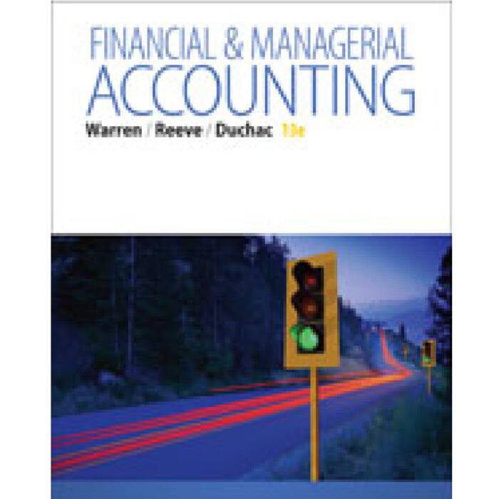 Financial Managerial Accounting 13th Edition By Carl Warren – Test Bank