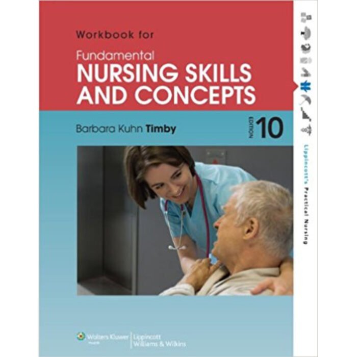 Fundamental Nursing Skills And Concept 10th Edition By Timby – Test Bank