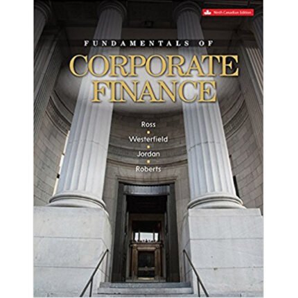 Fundamentals Of Corporate Finance 9th Canadian Edition By Ross – Test Bank