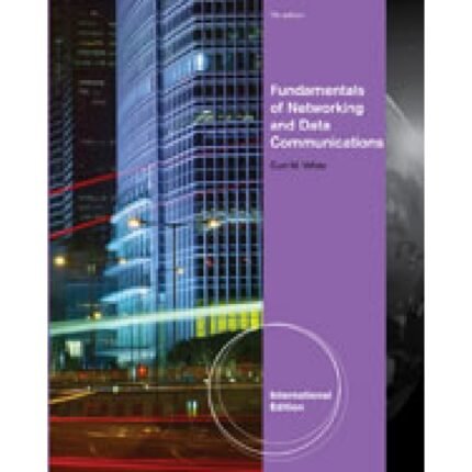 Fundamentals Of Networking And Data Communications International 7th Edition By Curt White – Test Bank