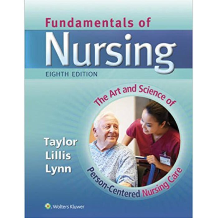 Fundamentals Of Nursing 8th Edition By Taylor – Test Bank