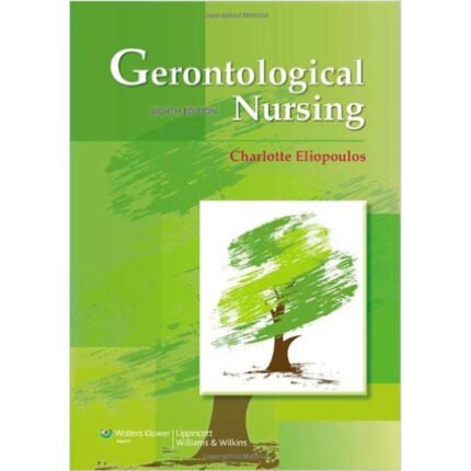 Gerontological Nursing 8th Edition By Charlotte Eliopoulos – Test Bank
