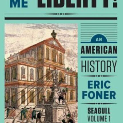 Give Me Liberty An American History 5Th Edition Volume 1 By Eric Foner – Test Bank