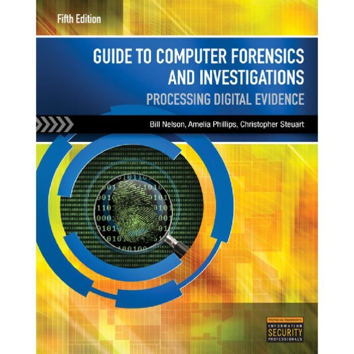 Guide To Computer Forensics And Investigations 5th Edition By Bill Nelson Amelia Phillips Christopher Steuart – Test Bank 1