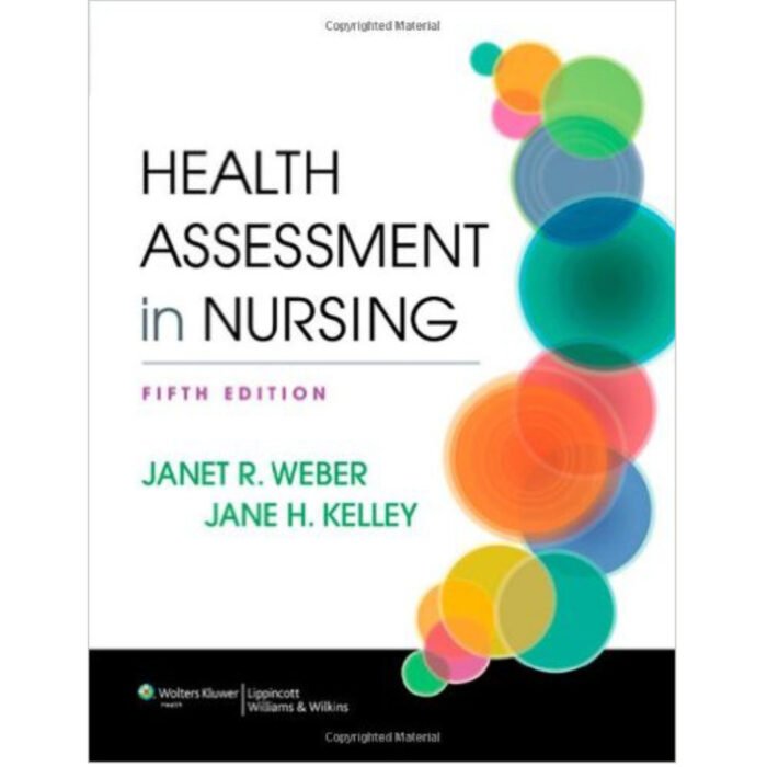 Health Assessment In Nursing 5th Edition By Janet R. Weber Jane H. Kelley – Test Bank