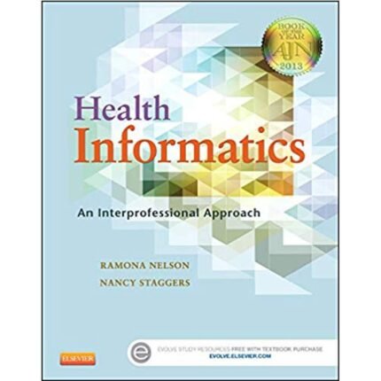 Health Informatics An Interprofessional Approach 1st Edition By Nelson Staggers – Test Bank
