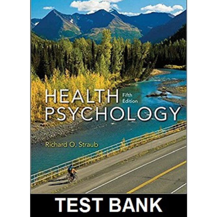 Health Psychology A Biopsychosocial Approach 5th Edition By Straub – Test Bank