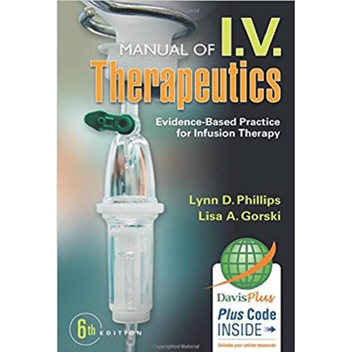 I.V. Therapeutics Evidence Based Practice For Infusion Therapy 6th Edition By Lynn Dianne Phillips Lisa Gorski – Test Bank